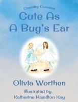 Cute as a Bug's Ear