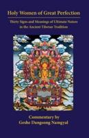 Holy Women of Great Perfection: Thirty Signs and Meanings of Ultimate Nature in the Ancient Tibet
