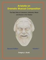 Aristotle on Dramatic Musical Composition Volume 1