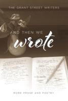 And Then We Wrote: More Prose and Poetry
