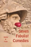 Seven Fabulist Comedies