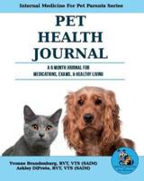 Pet Health Journal: A 6 Month Journal for Medications, Exams, & Healthy Living
