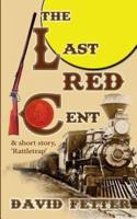 The Last Red Cent