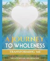 A Journey To Wholeness