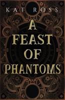 A Feast of Phantoms