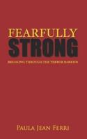 Fearfully Strong: Breaking Through the Terror Barrier