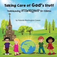 Taking Care of God's Stuff: Understanding Stewardship for Children