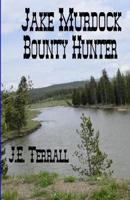 Jake Murdock, Bounty Hunter