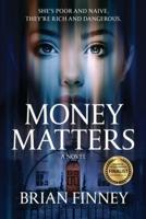 Money Matters : A Novel