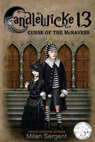 CANDLEWICKE 13 Curse of the McRavens: Book One of the Candlewicke 13 Series