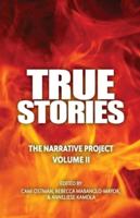 True Stories: The Narrative Project  Volume II