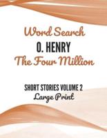 O. Henry The Four Million Word Search Volume 2 Large Print