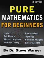 Pure Mathematics for Beginners