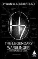 The Legendary Warslinger: The Haunted City