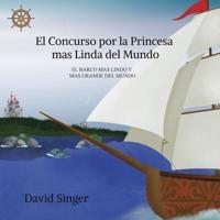 El Concurso por la Princesa mas Linda del Mundo: El Barco Mas Grande y Mas Lindo del Mundo