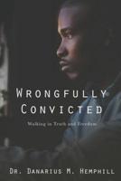 Wrongfully Convicted