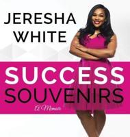 Success Souvenirs: A Memoir