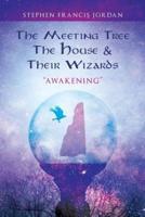 The Meeting Tree, The House & Their Wizards: Awakening