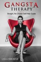 Gangsta Therapy: Straight No Chaser Self-Help Guide