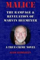 Malice: The Rampage and Revelation of Marvin Heemeyer