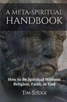 A Meta-Spiritual Handbook