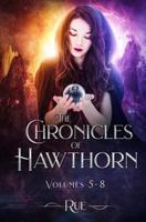 The Chronicles of Hawthorn: Books 5 - 8