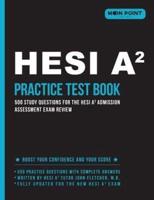 HESI A2 Practice Test Book: 500 Study Questions for the HESI A2 Admission Assessment Exam Review