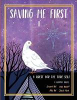 Saving Me First 1: A Quest For The True Self