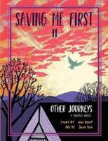 Saving Me First 2: Other Journeys