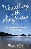 Wrestling With Singleness