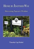 Home by Another Way: Harvesting Taproots Wisdom