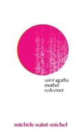 Saint Agatha Mother Redeemer: A Survivor's Story in the Words of Dead Poets