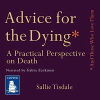 Advice for the Dying (And Those Who Love Them)
