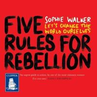 Five Rules for Rebellion
