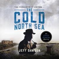 The Cold North Sea: An Ingo Finch Mystery Book 2