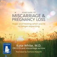 Your Guide to Miscarriage and Pregnancy Loss