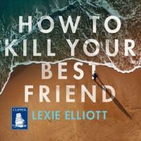 How to Kill Your Best Friend