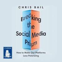 Breaking the Social Media Prism