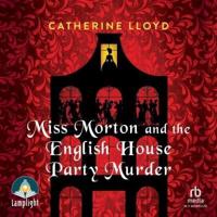 Miss Morton and the English House Party Murder