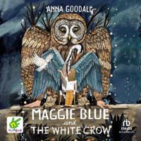 Maggie Blue and the White Crow