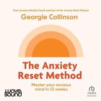 The Anxiety Reset Method