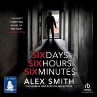 Six Days, Six Hours, Six Minutes