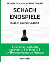 Schach Endspiele, Band 1: Bauernendspiele