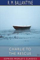Charlie to the Rescue (Esprios Classics)