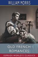 Old French Romances (Esprios Classics)