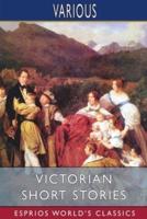 Victorian Short Stories (Esprios Classics)