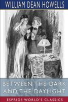 Between the Dark and the Daylight (Esprios Classics)