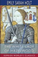 The White Lady of Hazelwood (Esprios Classics)