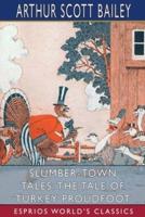 Slumber-Town Tales: The Tale of Turkey Proudfoot (Esprios Classics)