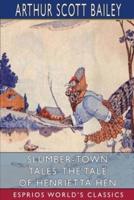 Slumber-Town Tales: The Tale of Henrietta Hen (Esprios Classics)